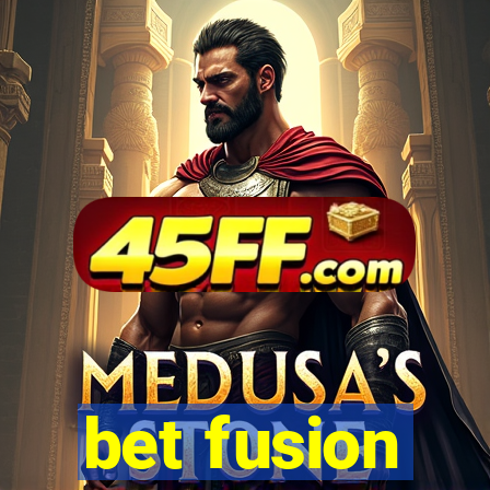 bet fusion